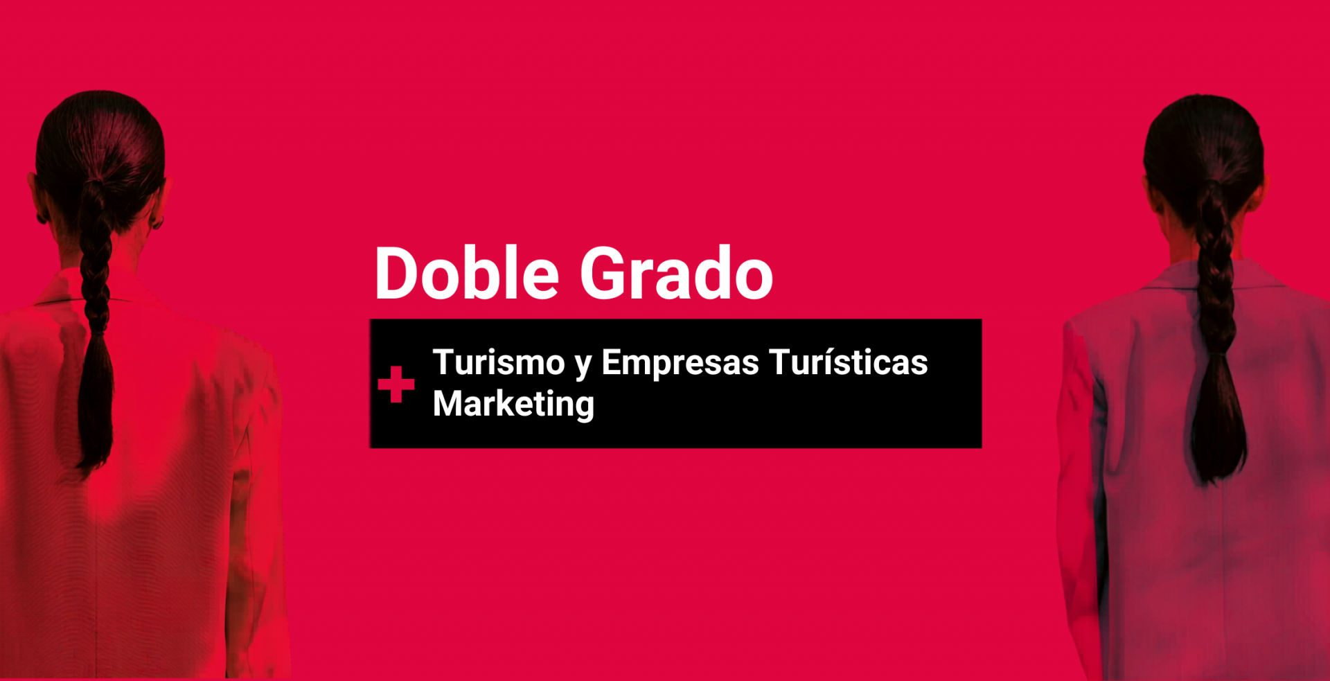 Doble Grado Turismo y Empresas Tur&iacute;sticas + Marketing
